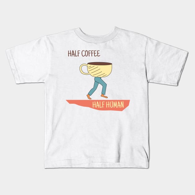 Half Coffee Half Human Cute Drawn Design - Coffee Shirt Kids T-Shirt by olivergraham